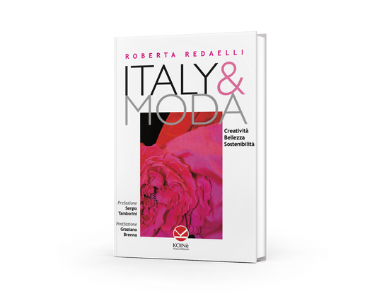 Italy & Moda. Creatività, Bellezza, Sostenibilità