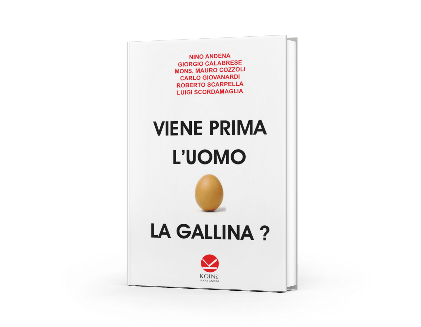 Viene prima l'uomo o la gallina?